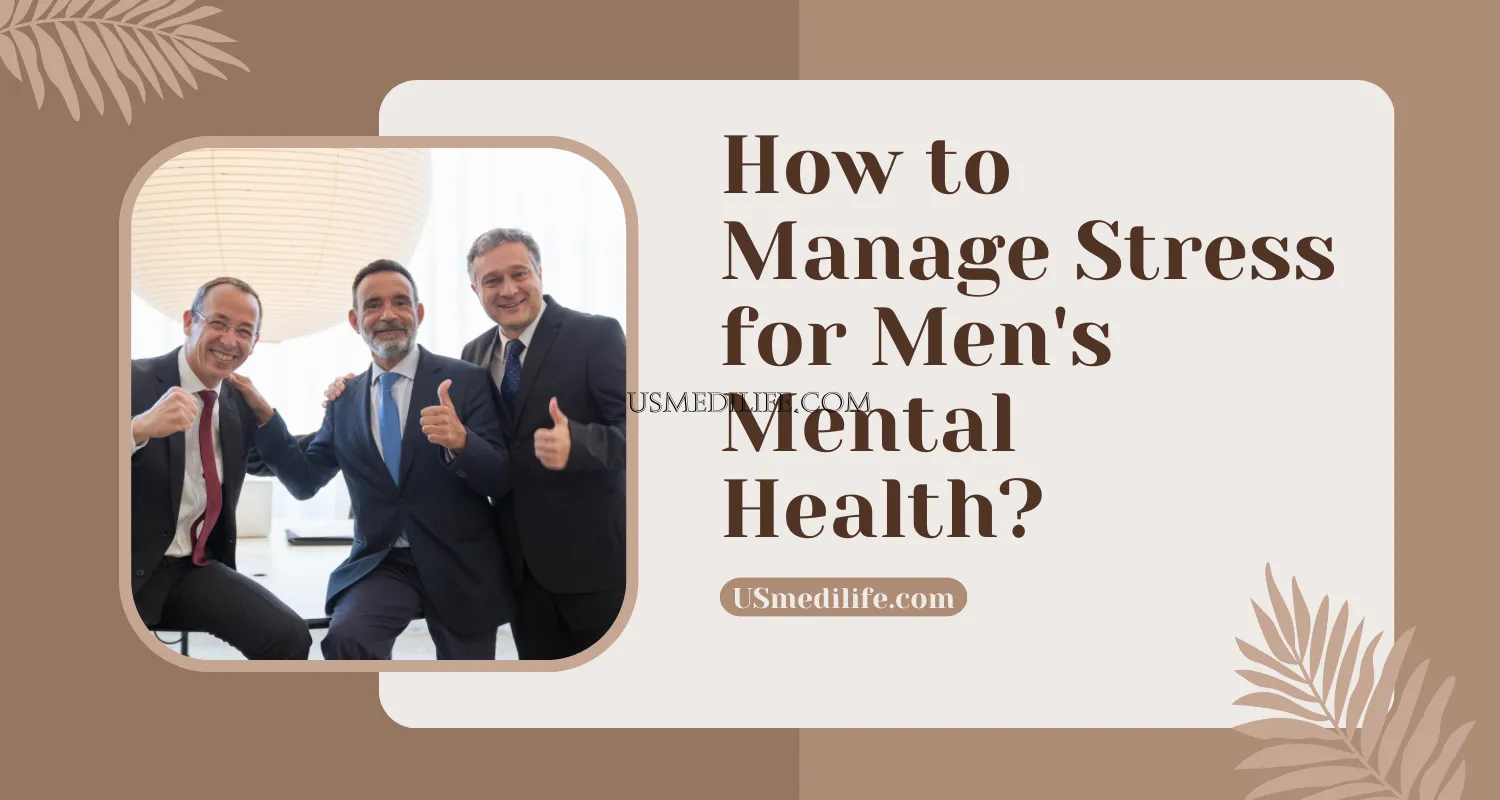 How to Manage Stress for Men's Mental Health?                    